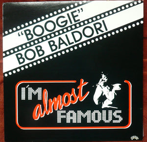 "Boogie" Bob Baldori - I'm Almost Famous - Vinyl LP
