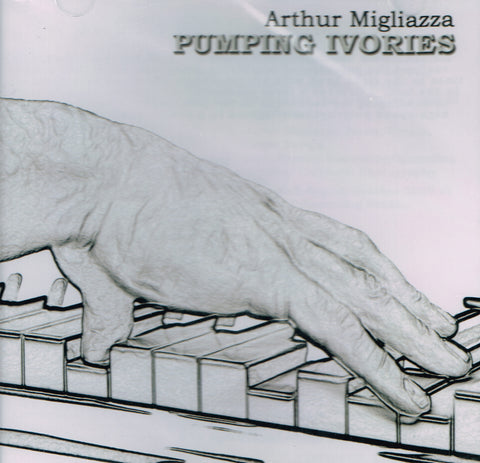Arthur Migliazza - Pumping Ivories - CD