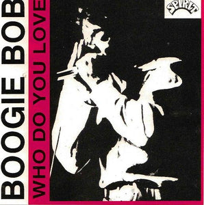 Boogie Bob Baldori - Who Do You Love  - CD